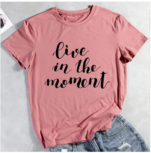 Printed Tees (Live in the Moment)
